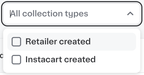 Shows a dropdown menu for Collection type with two checkbox options: Retailer created and Instacart created.