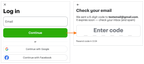 Shows the login flow. The first image shows the log in form with the email field and "Continue" button. The second image shows where customers enter their verification code.