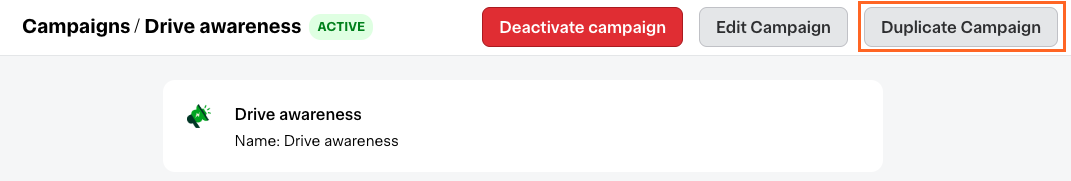 Shows the &quot;Drive awareness&quot; campaign page. Options include deactivating, editing, and duplicating the campaign. The &quot;Duplicate Campaign&quot; option is highlighted.