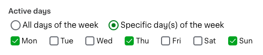 Shows a selection interface for choosing active days of the week. There are two main options: &quot;All days of the week&quot; and &quot;Specific day(s) of the week.&quot; The &quot;Specific day(s) of the week&quot; option is selected. Below are checkboxes for each day: &quot;Mon,&quot; &quot;Tue,&quot; &quot;Wed,&quot; &quot;Thu,&quot; &quot;Fri,&quot; &quot;Sat,&quot; and &quot;Sun.&quot; Monday, Thursday, and Sunday are selected.