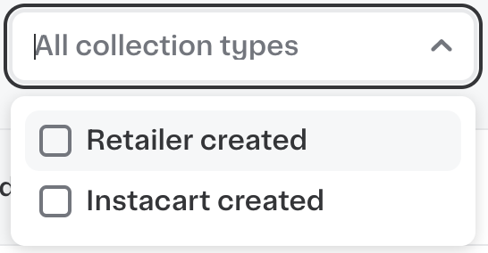 Shows a dropdown menu for Collection type with two checkbox options: &quot;Retailer created&quot; and &quot;Instacart created&quot;.