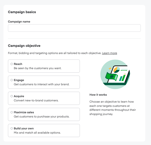 Campaign basics form with Campaign name field and Campaign objective options including Reach, Engage, Acquire, Maximize sales, and Build your own, with objective description and How it works illustration