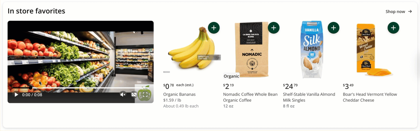 Shows a featured collection carousel titled &quot;In store favorites,&quot; featuring a looping video of produce shelves and product listings for bananas, coffee, almond milk, and cheese.