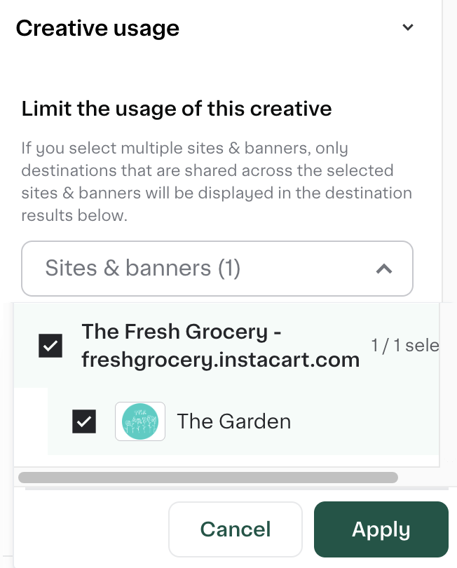 Shows the option to limit creative usage with a dropdown for sites and banners. &quot;The Fresh Grocery&quot; and &quot;The Garden&quot; are selected. There are Cancel and Apply buttons.