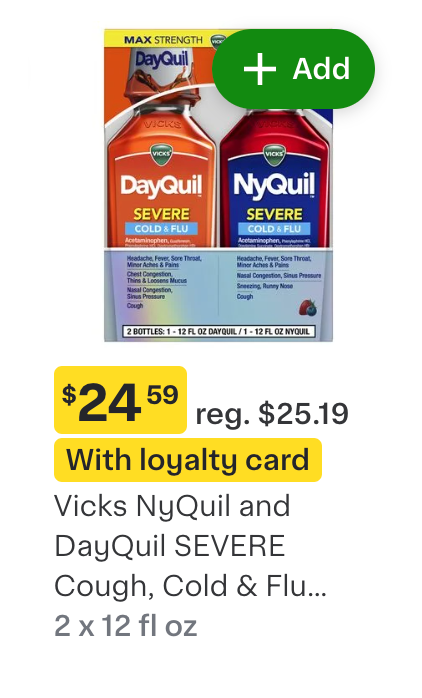 Shows Vicks DayQuil and NyQuil with the regular price and the loyalty price beside it in a yellow box. Below the loyalty price is another yellow box with the words &quot;With loyalty card&quot;.