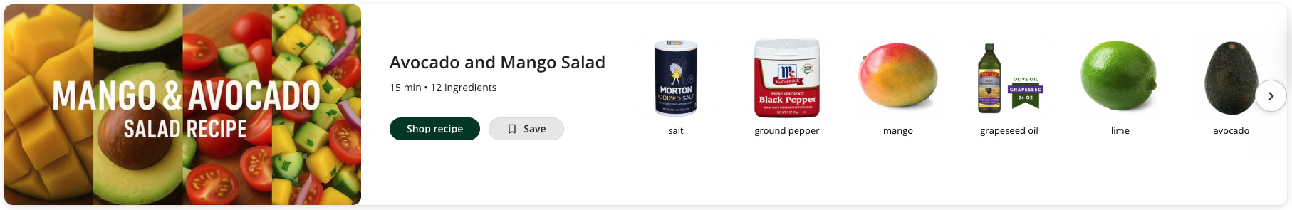 Shows a recipe for Mango &amp; Avocado Salad with a colorful collage of ingredients in the background. Listed ingredients include salt, ground pepper, mango, grapeseed oil, lime, and avocado, with options to shop or save the recipe.