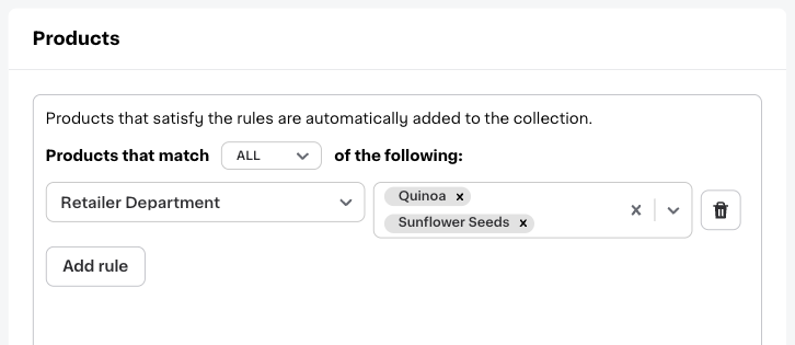 Shows the &quot;Products&quot; window in Instacart Platform Portal on the dynamic collections builder. The &quot;Retailer Department&quot; rule is selected. The &quot;Quinoa&quot; and &quot;Sunflower Seeds&quot; departments are selected.