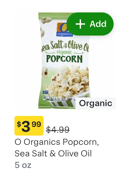 Shows O Organic Popcorn in an item tile. The regular price is struck through and the sale price appears in a yellow box beside it.