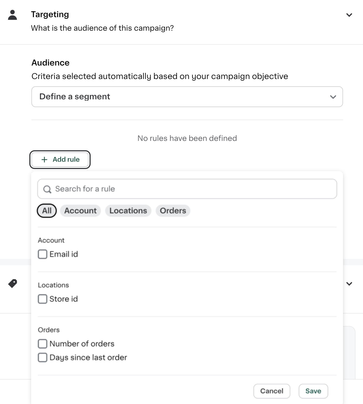 Shows the targeting rules builder with the Add rule dialog open. The All rules filter is selected and shows the following rules: Account: Email id, Locations: Store id, and Orders: Number of orders or Days since last order. Also, there&#39;s a search bar for you to search for a rule.