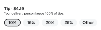 Shows the tip amount and the following tip options: 10%, 15%, 20%, 25%, and Other. The 10% tip percentage is selected.