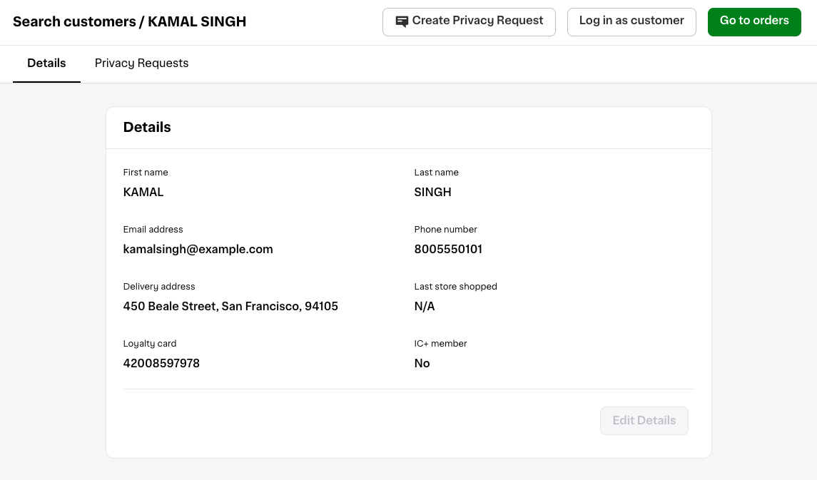 Shows the Search customers page with customer details about Kamal Singh, including their name, email address, phone number, delivery address, last store shopped, loyalty card number, and Instacart+ membership status. There are three buttons available, enabling you to create a privacy request, login in as the customer, or view their orders.